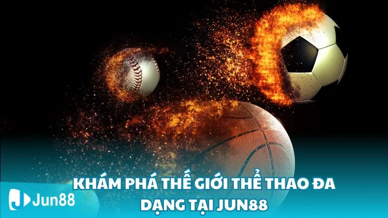 Giới thiệu về thể thao Jun88