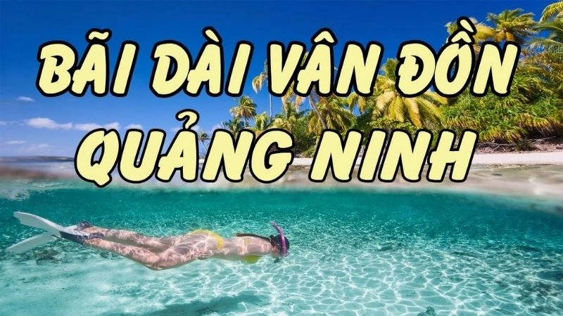 Bãi Dài Vân Đồn – Vân Phong: Hoang sơ đến ngỡ ngàng