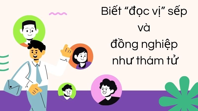 Biết “đọc vị” sếp và đồng nghiệp như thám tử