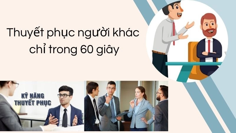 Thuyết phục người khác chỉ trong 60 giây đầu tiên