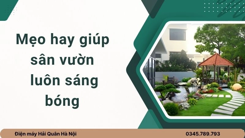 Mẹo hay giúp sân vườn luôn sáng bóng quanh năm 