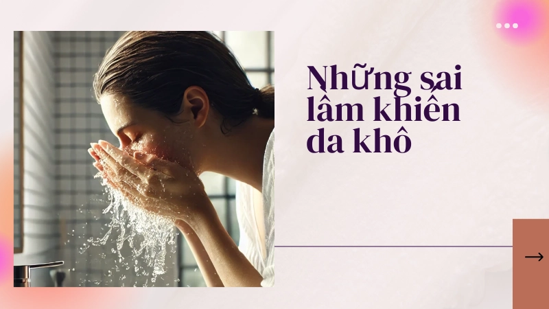 Tác hại của việc rửa mặt nước nóng đối với da khô