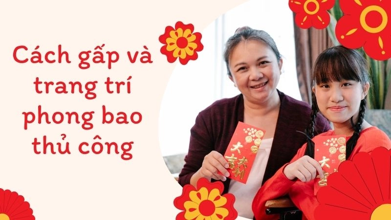 Cách gấp và trang trí phong bao thủ công chuẩn phong thủy 