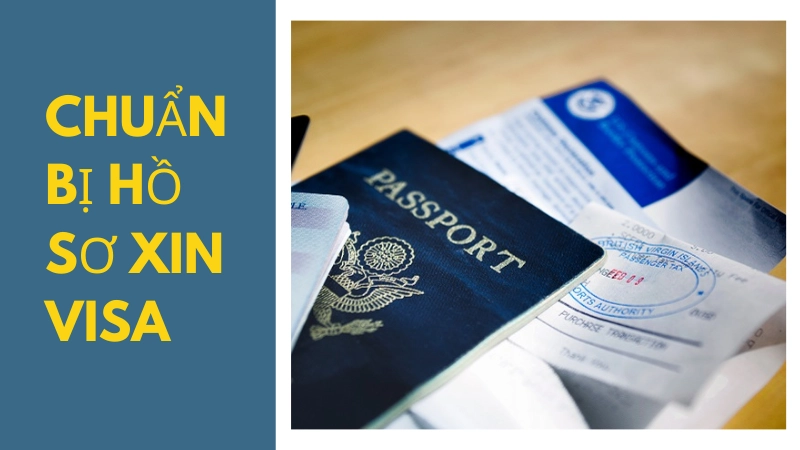 Bộ hồ sơ xin visa đầy đủ và sắp xếp khoa học