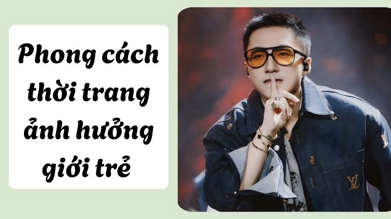 Phong cách thời trang ảnh hưởng giới trẻ 