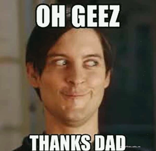 Meme "thanks dad" trìu mến