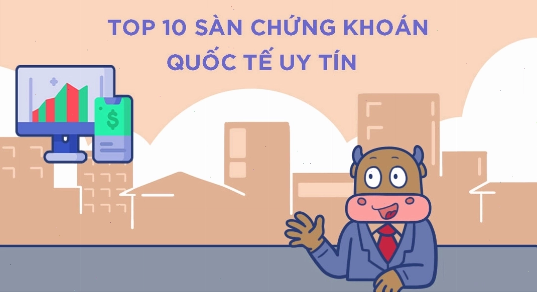 Danh sách các sàn chứng khoán quốc tế uy tín nhất toàn cầu năm 2026