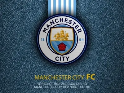Tổng hợp 50+ ảnh câu lạc bộ Manchester City đẹp nhất full HD