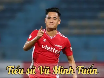 Tiểu sử Vũ Minh Tuấn - Cuộc đời và sự nghiệp của cầu thủ Việt Nam