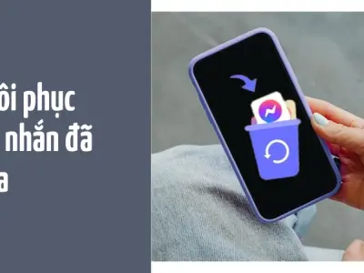 Mẹo khôi phục tin nhắn đã xóa cực nhanh, lấy lại dữ liệu gấp