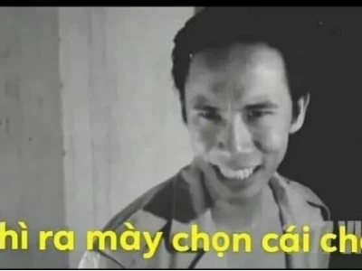 Meme 'À thì ra mày chọn cái chết': Nguồn gốc và ý nghĩa hài hước